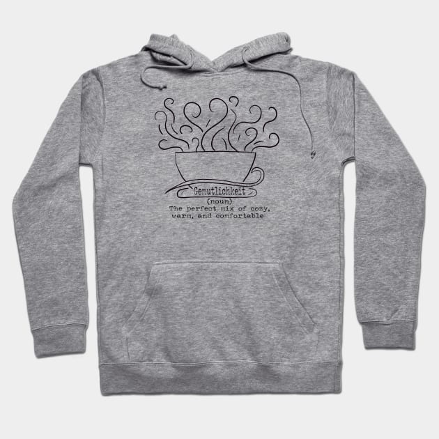 Word Play:Gemutlichkeit (the perfect blend) Hoodie by Gypsy Girl Design